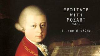 Meditate with Mozart  432Hz Classical Music  Vol 2 [upl. by Ethban]