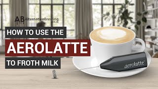 How To Use the AeroLatte To Froth Milk [upl. by Anneiv]