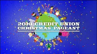 2013 Credit Union Christmas Pageant [upl. by Bethesda]