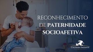 Reconhecimento de Paternidade Socioafetiva [upl. by Buddie]