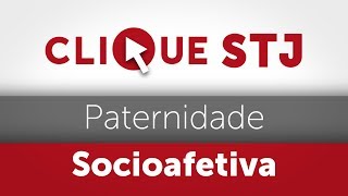 Clique STJ  Paternidade Socioafetiva 05102018 [upl. by Jeffery]