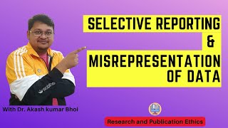 Selective Reporting amp Misrepresentation of Data  eSupport for Research  2022  Dr Akash Bhoi [upl. by Lipman]