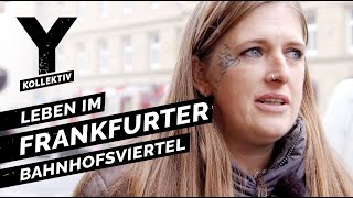 Zwischen Junkies und Hipstern Leben im Frankfurter Bahnhofsviertel [upl. by Annaiek]